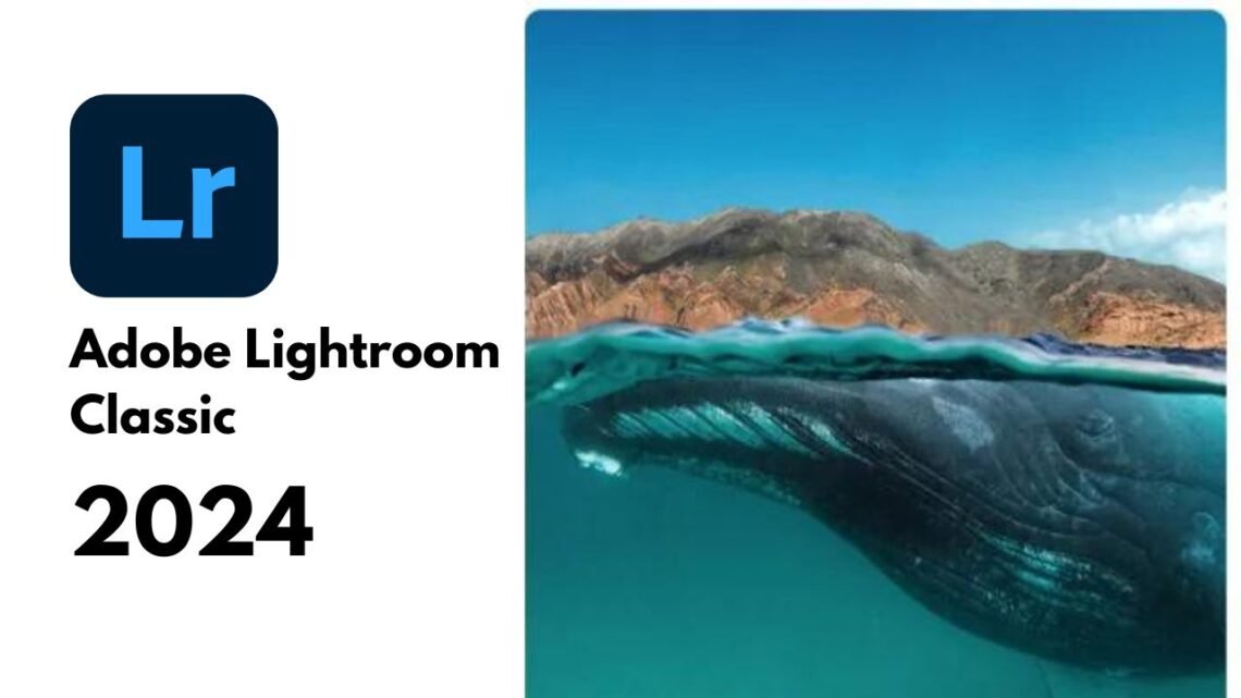 Download Adobe Lightroom Classic 2024 » Myvfxpro